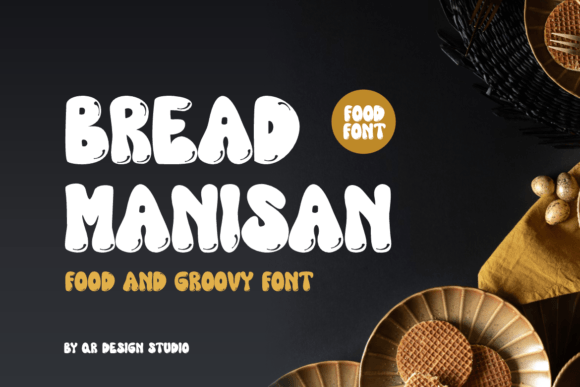 Bread Manisan: A Display Font with Warmth and Whimsy