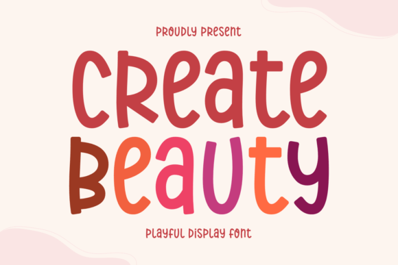 Create Beauty: A Playful Font for Branding That Feels Real
